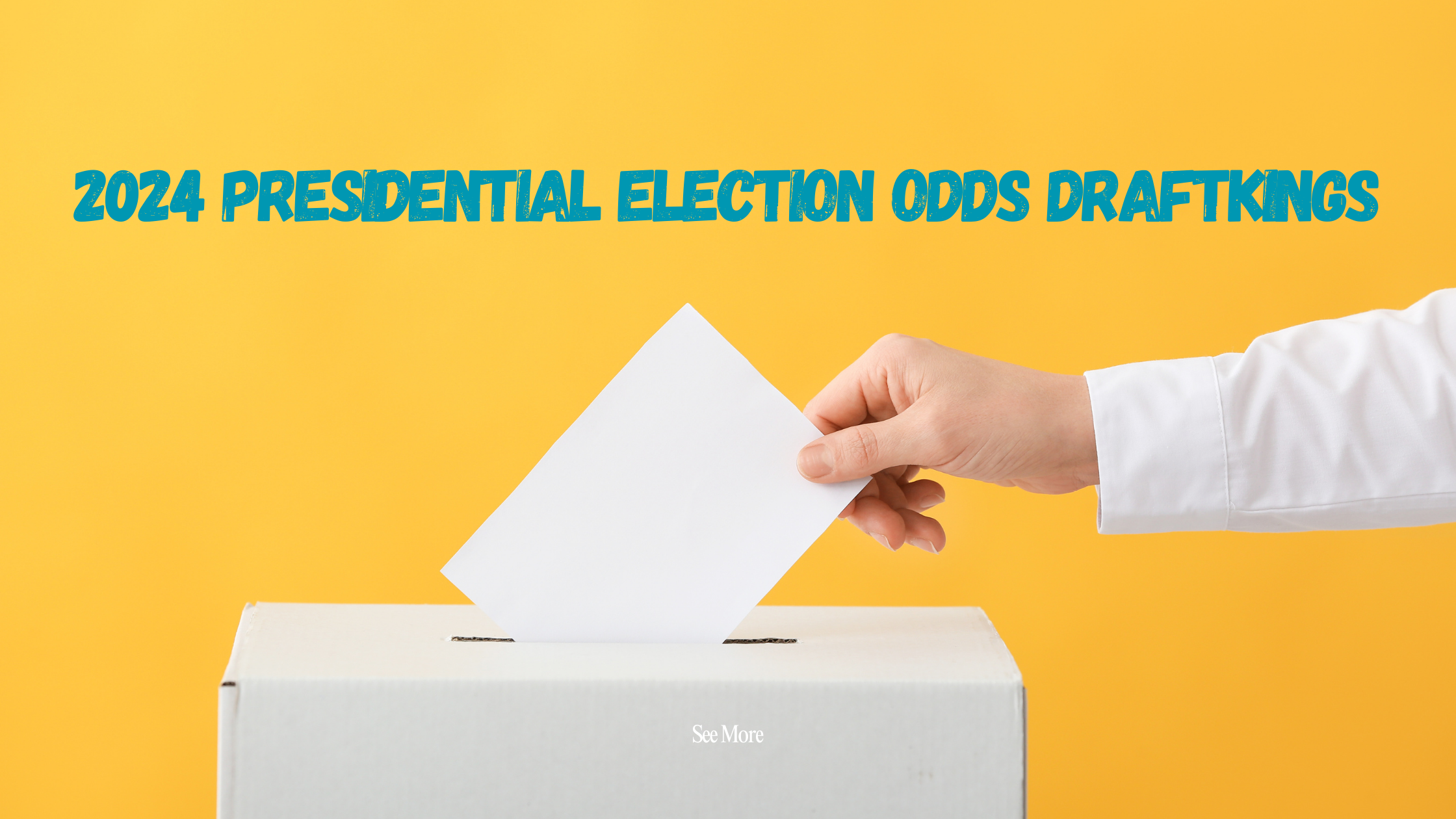 2024 Presidential Election Odds DraftKings