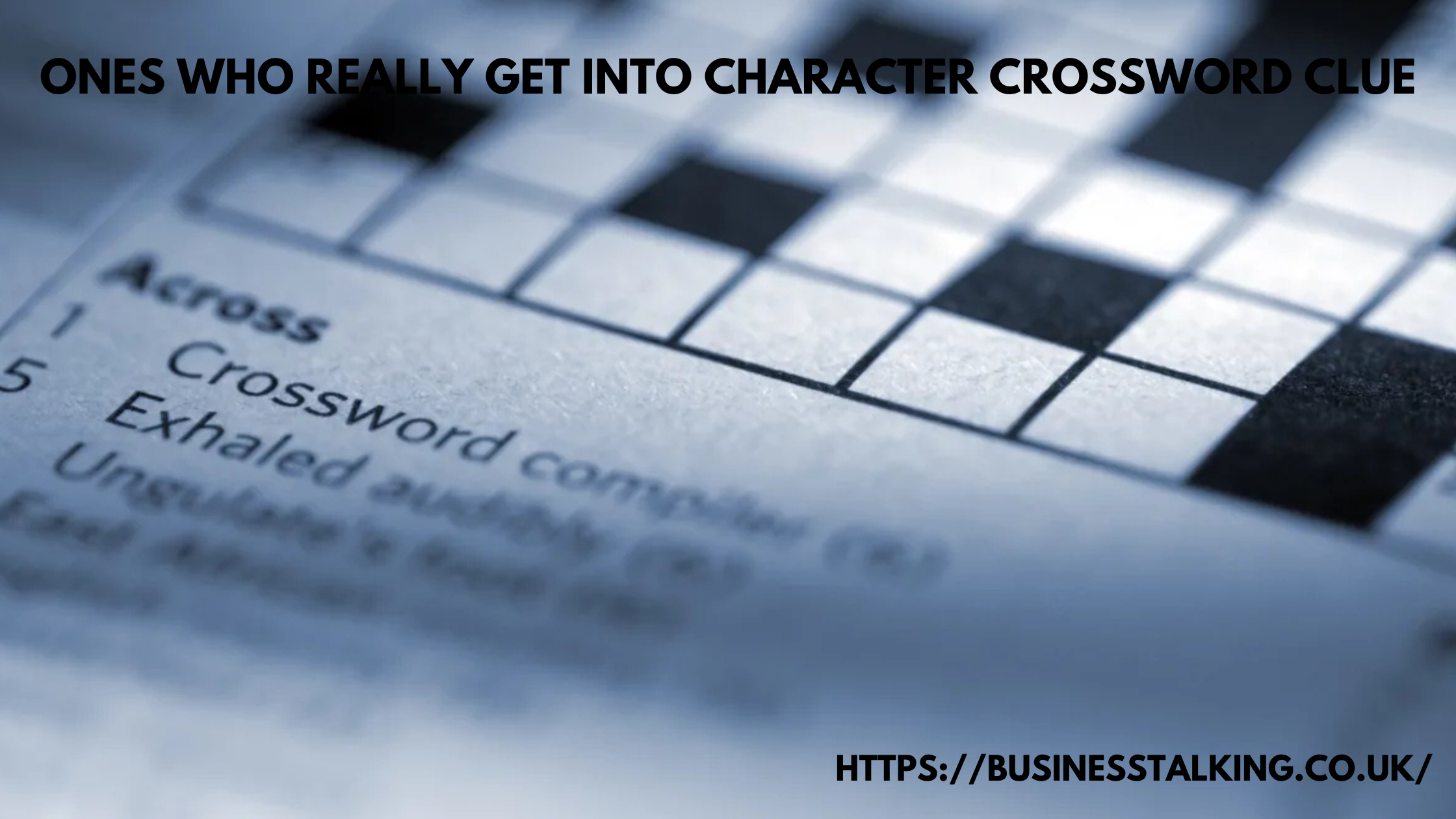 Ones Who Really Get Into Character Crossword Clue