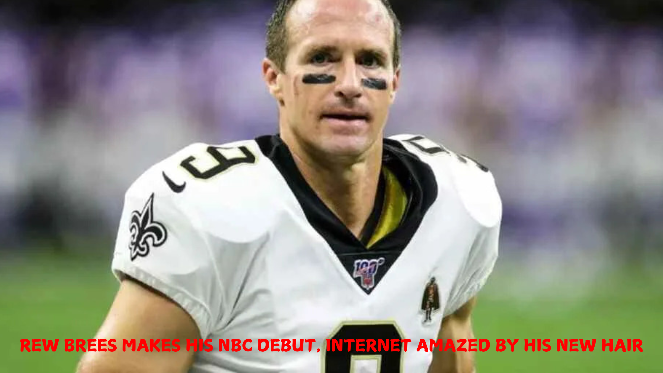rew brees makes his nbc debut, internet amazed by his New hair