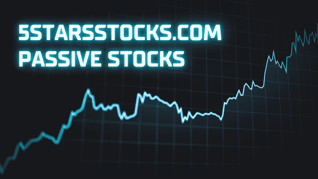 5starsstocks.com passive stocks