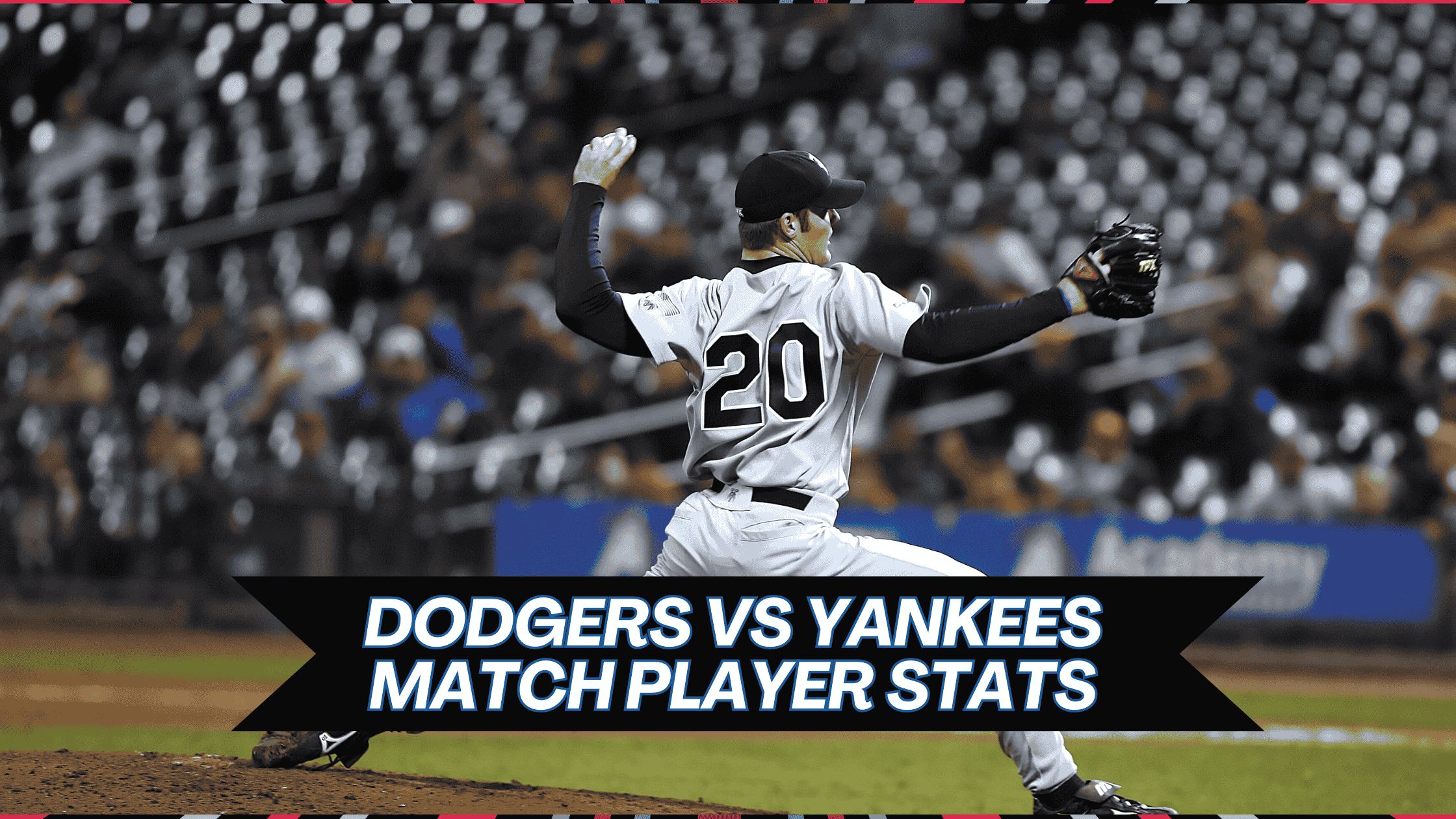 Dodgers vs Yankees Match Player Stats