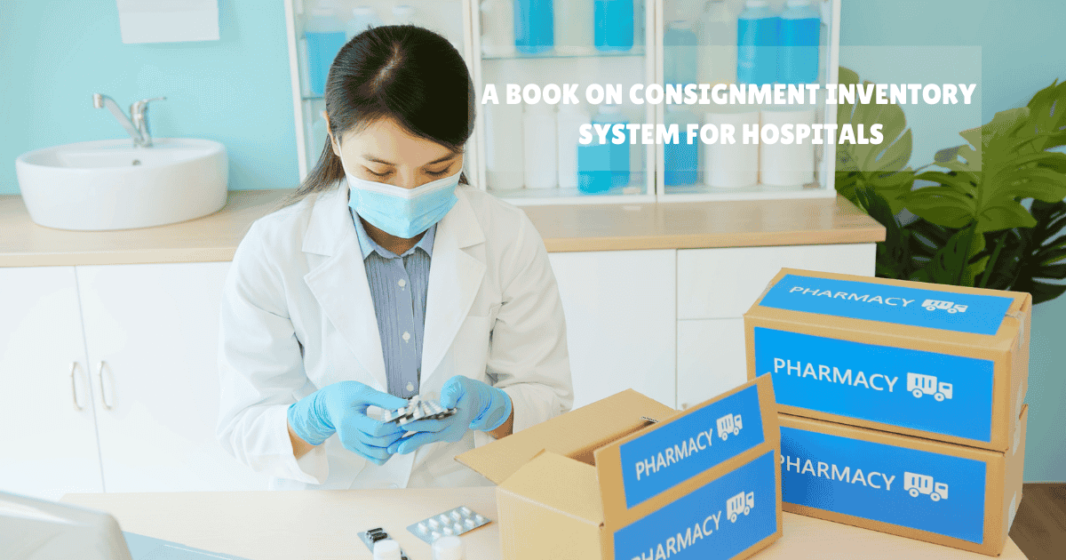 A Book On Consignment Inventory System For Hospitals