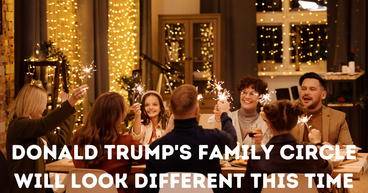 donald trump's family circle will look different this time