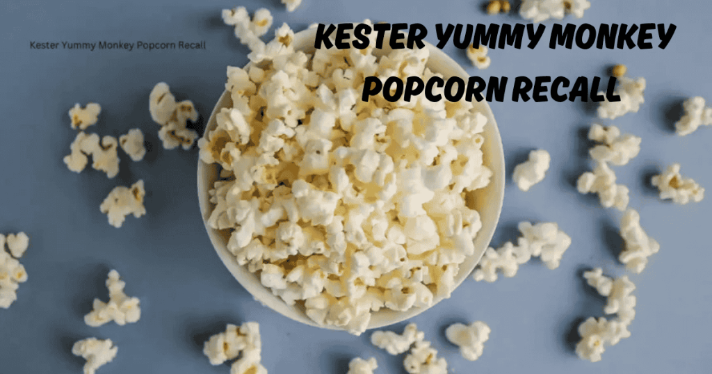 kester yummy monkey popcorn recall