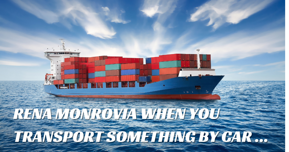 rena monrovia when you transport something by car ...