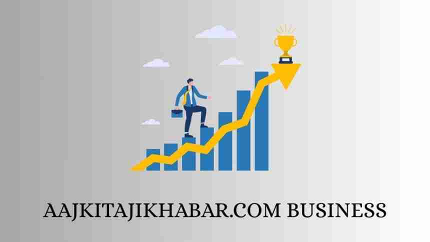 Aajkitajikhabar.com Business