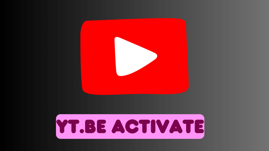 yt.be activate