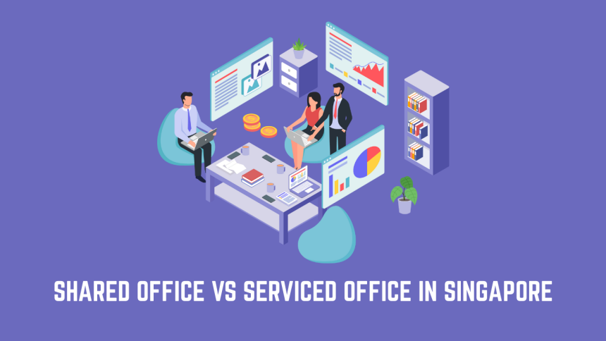 Shared Office vs Serviced Office in Singapore