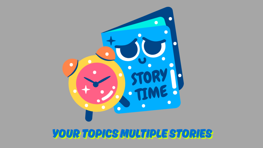 Your Topics Multiple Stories