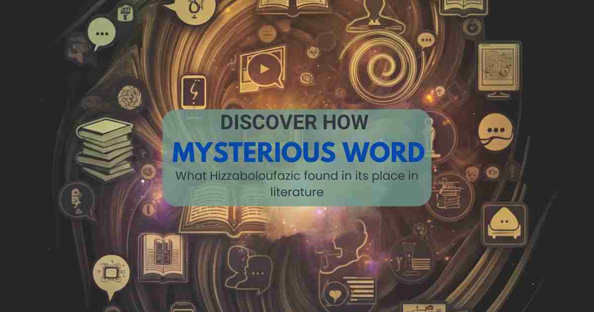 What Hizzaboloufazic Found in Language and Culture