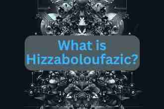 What is Hizzaboloufazic